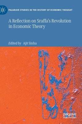 A Reflection on Sraffa's Revolution in Economic Theory by Sinha, Ajit