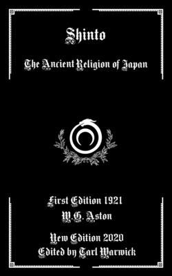 Shinto: The Ancient Religion of Japan by Warwick, Tarl