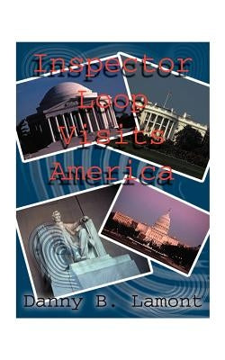 Inspector Loop Visits America by Lamont, Danny B.