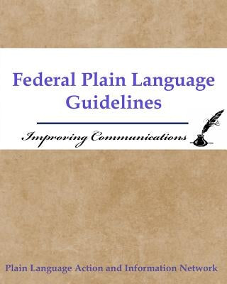 Federal Plain Language Guidelines: Improving Communications by Government, U. S.