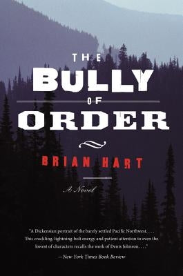 The Bully of Order by Hart, Brian