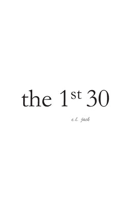The 1st 30 by Jack, C. L.