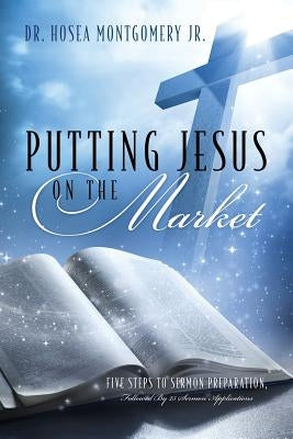 Putting Jesus on the Market by Montgomery, Hosea, Jr.