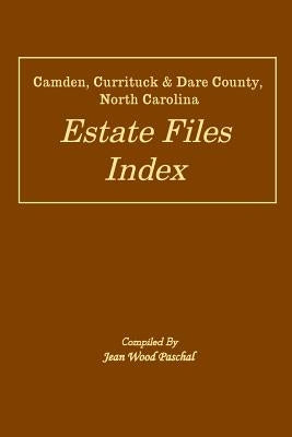 Camden, Currituck & Dare County, North Carolina Estate Files Index by Paschal, Jean Wood