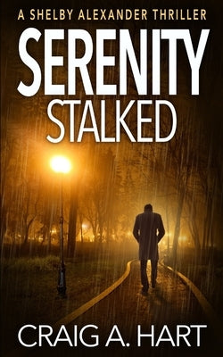 Serenity Stalked by Hart, Craig a.
