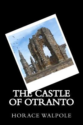The Castle of Otranto by Walpole, Horace