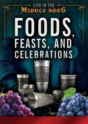 Foods, Feasts, and Celebrations by Baum, Margaux