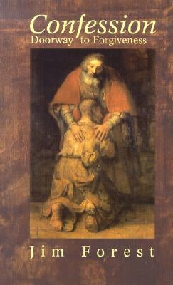 Confession: Doorway to Forgiveness by Forest, Jim