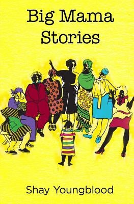 Big Mama Stories by Youngblood, Shay