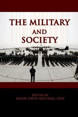 The Military and Society by Macisaac Usaf, David