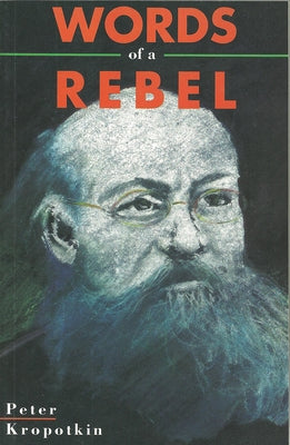 Words of a Rebel by Kropotkin, Peter