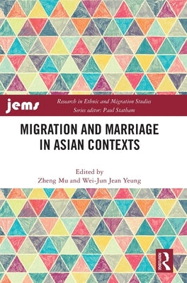 Migration and Marriage in Asian Contexts by Mu, Zheng