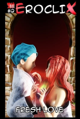 Eroclix #2: Fresh Love by Kanban Studio