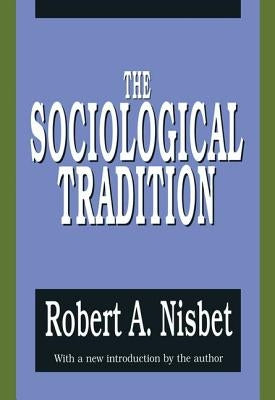 The Sociological Tradition by Bernstein, Peretz