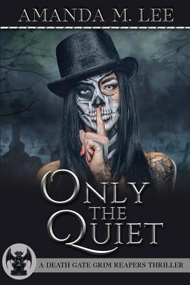 Only the Quiet by Lee, Amanda M.