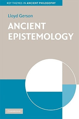 Ancient Epistemology by Gerson, Lloyd P.