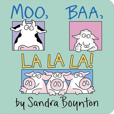 Moo, Baa, La La La! by Boynton, Sandra