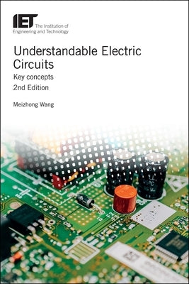 Understandable Electric Circuits: Key Concepts by Wang, Meizhong
