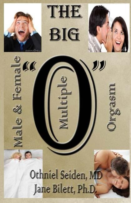 The Big O: Multiple Male and Female Orgasm by Bilett Phd, Jane L.