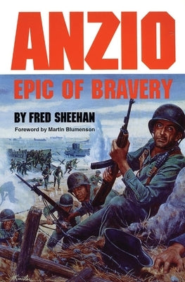 Anzio: Epic of Bravery by Sheehan, Fred