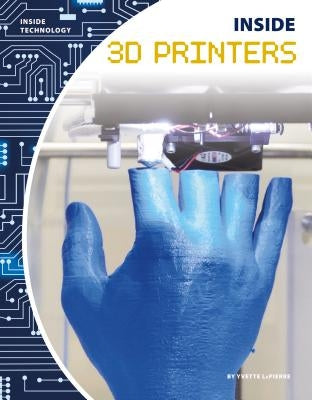 Inside 3D Printers by Lapierre, Yvette