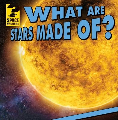 What Are Stars Made Of? by Stoltman, Joan