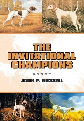 The Invitational Champions by Russell, John P.