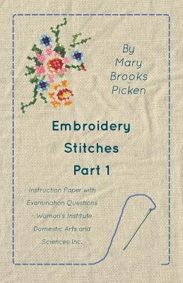 Embroidery Stitches Part 1 - Instruction Paper with Examination Questions by Picken, Mary Brooks