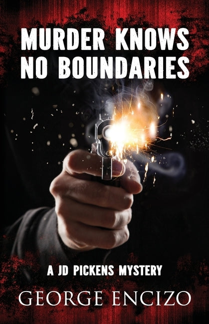 Murder Knows No Boundaries by Encizo, George