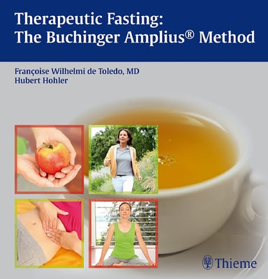 Therapeutic Fasting: The Buchinger Amplius Method by Wilhelmi De Toledo, Francoise