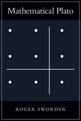Mathematical Plato by Sworder, Roger