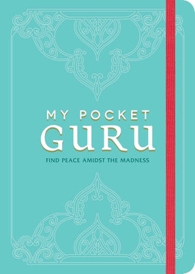 My Pocket Guru: Find Peace Amidst the Madness by Adams Media