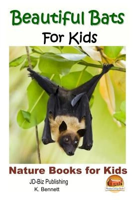 Beautiful Bats For Kids by Davidson, John