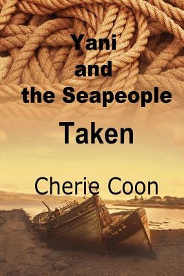 Yani and the Seapeople: Taken by Coon, Cherie