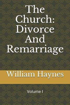 The Church: Divorce and Remarriage by Haynes, William