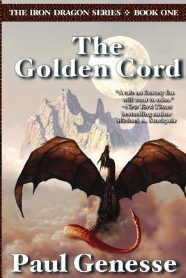 The Golden Cord: Book One of the Iron Dragon Series by Cabral, Ciruelo