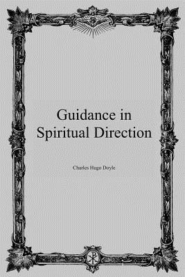 Guidance in Spiritual Direction by Hermenegild Tosf, Brother