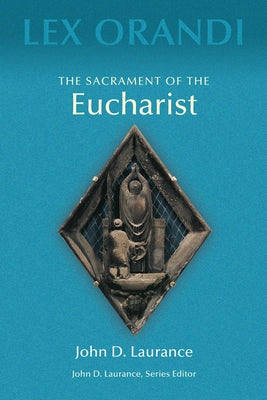 The Sacrament of Eucharist by Laurance, John D.