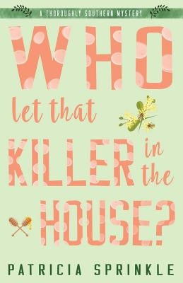 Who Let That Killer in the House? by Sprinkle, Patricia