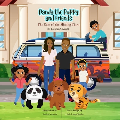 Panda the Puppy and Friends: The Case of the Missing Tiara by Wright, Lotunja A.