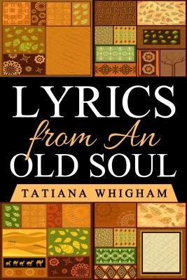Lyrics from an Old Soul by Whigham, Tatiana
