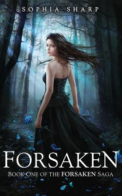 Forsaken (The Forsaken Saga, #1) by Sharp, Sophia