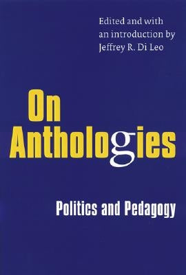 On Anthologies: Politics and Pedagogy by Di Leo, Jeffrey R.