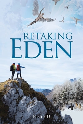 Retaking Eden by D, Pastor