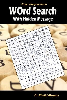 Word Search With Hidden Message: Train your brain anywhere, anytime! - 120 Puzzles for Adults by Alzamili, Khalid