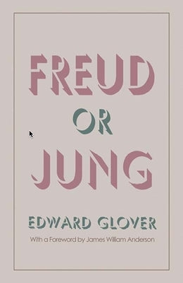 Freud or Jung by Glover, Edward