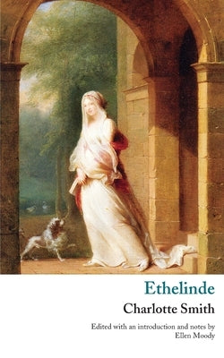 Ethelinde, or, The Recluse of the Lake by Smith, Charlotte Turner