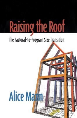 Raising the Roof: The Pastoral-to-Program Size Transition by Mann, Alice