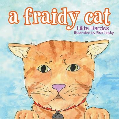 A Fraidy Cat by Hardes, Lilita