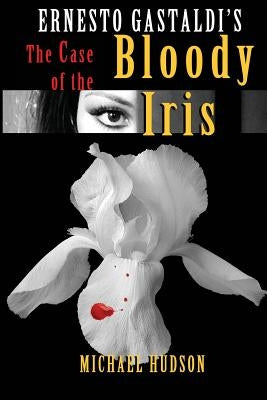 The Case of the Bloody Iris by Gastaldi, Ernesto